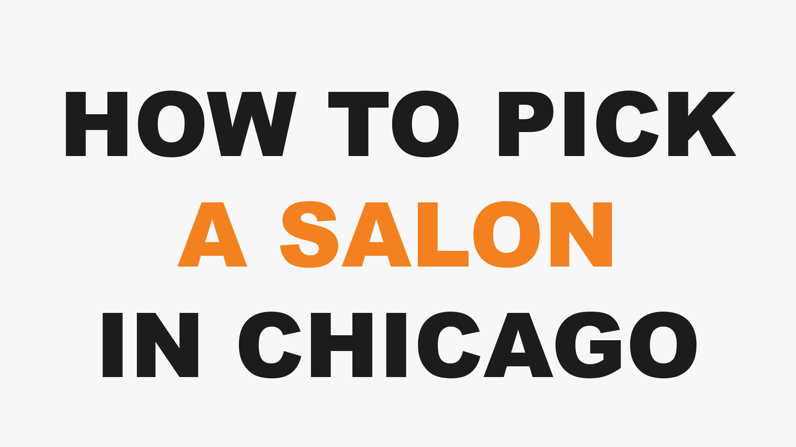HOW TO PICK A SALON IN CHICAGO at 3rd Coast Salon, Chicago IL