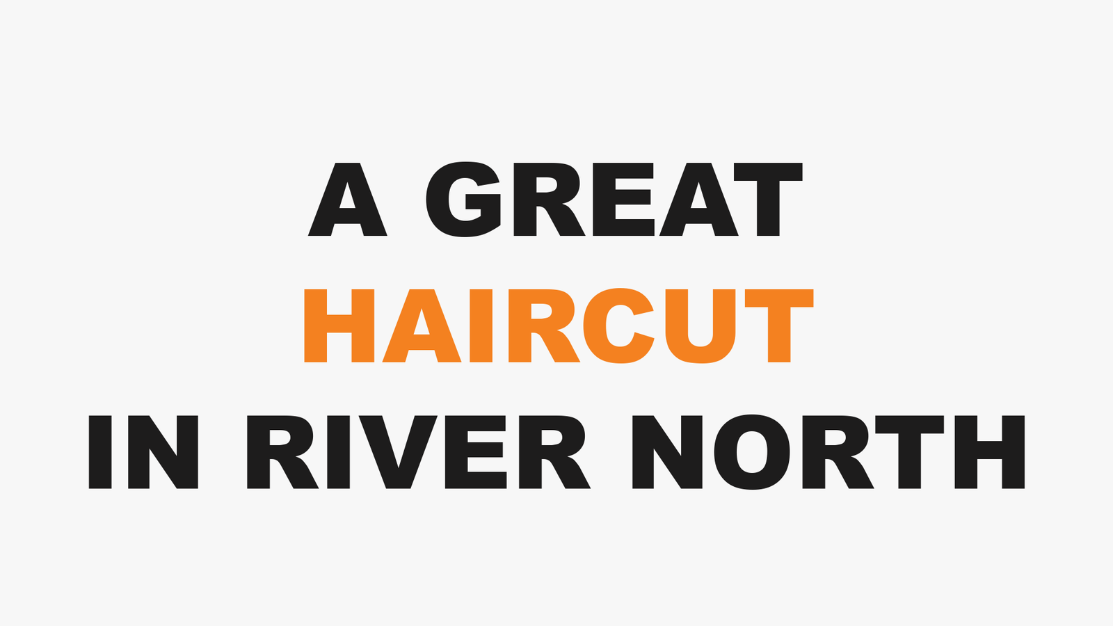 A GREAT HAIRCUT IN RIVER NORTH at 3rd Coast Salon, Chicago IL