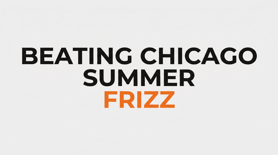 Summer Frizz in Chicago: What Actually Works on Lake-Humid Hair