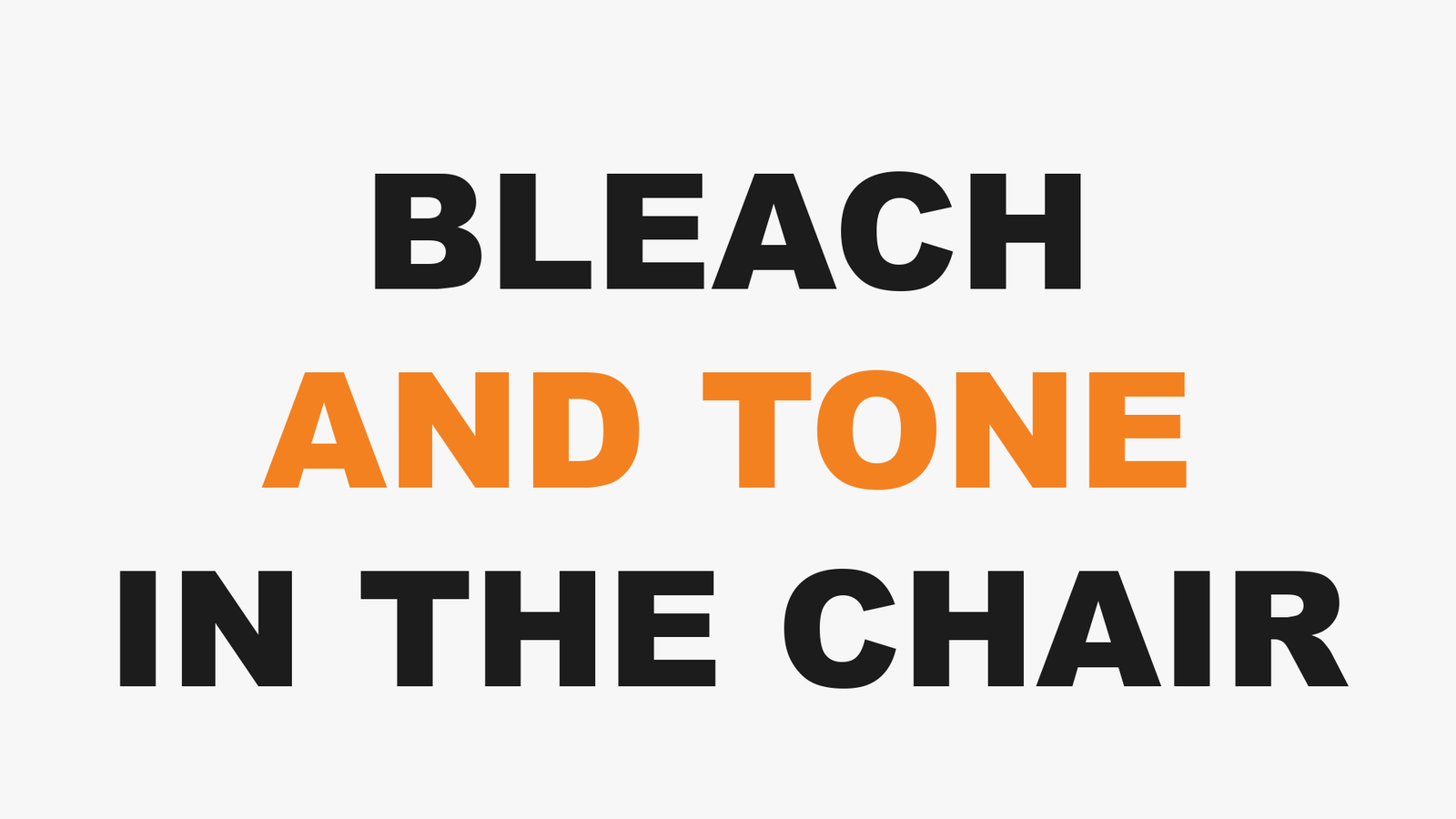 BLEACH AND TONE IN THE CHAIR at 3rd Coast Salon, Chicago IL