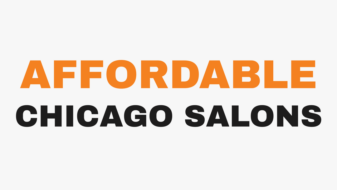 Affordable Hair Salons in Chicago: What "Affordable" Actually Means